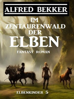 cover image of Im Zentaurenwald der Elben